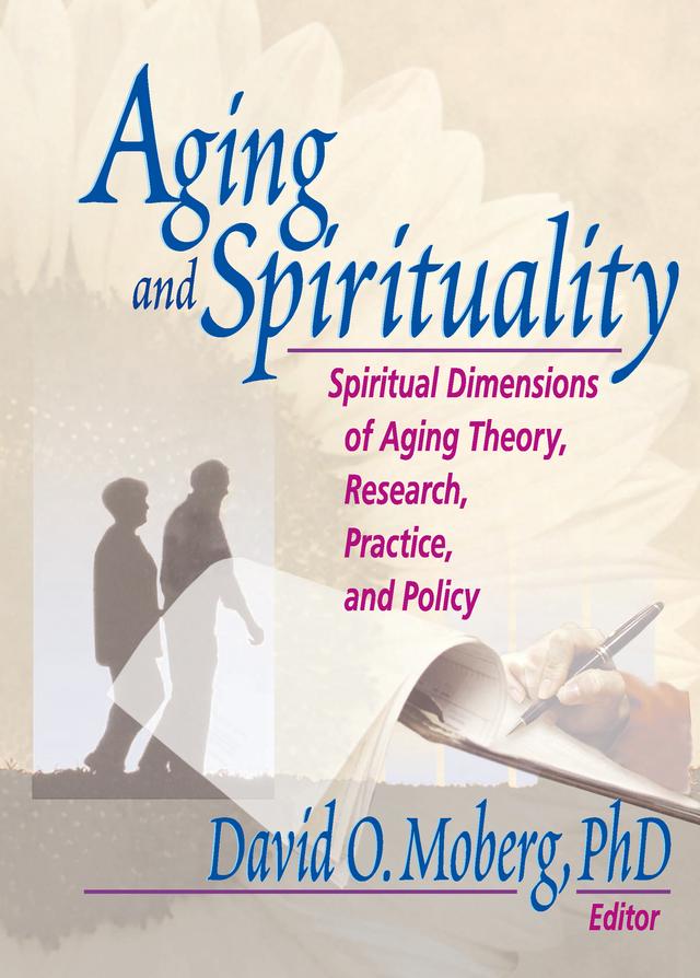 Aging and Spirituality by David O. Moberg