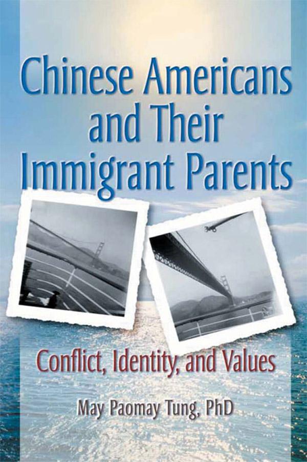 Chinese Americans and Their Immigrant Parents by May Tung, Terry S Trepper