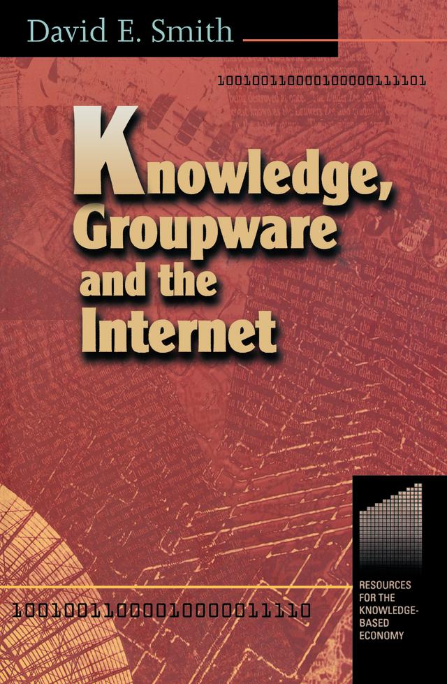 Knowledge, Groupware and the Internet by David Smith