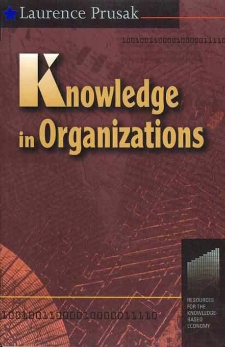 Knowledge in Organisations by Laurence Prusak