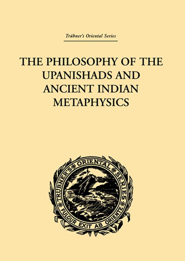The Philosophy of the Upanishads and Ancient Indian Metaphysics by Archibald Edward Gough