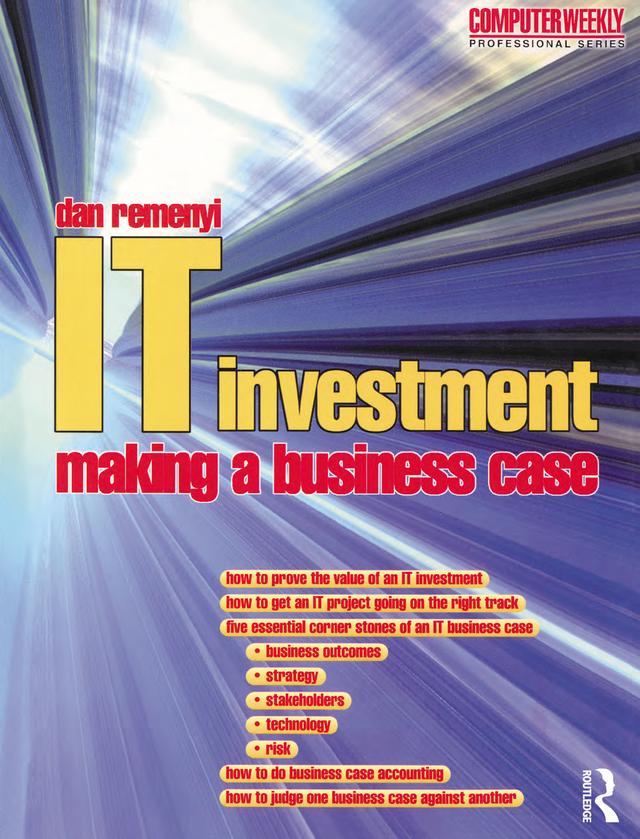 IT Investment: Making a Business Case by Dan Remenyi