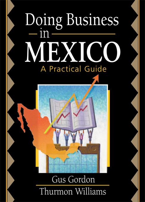 Doing Business in Mexico by David L Loudon, Gus Gordon, Robert E Stevens, Thurmon Williams