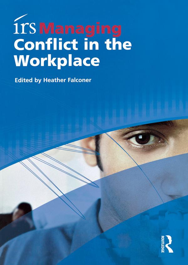 irs Managing Conflict in the Workplace by Heather Falconer, Mike Bagshaw