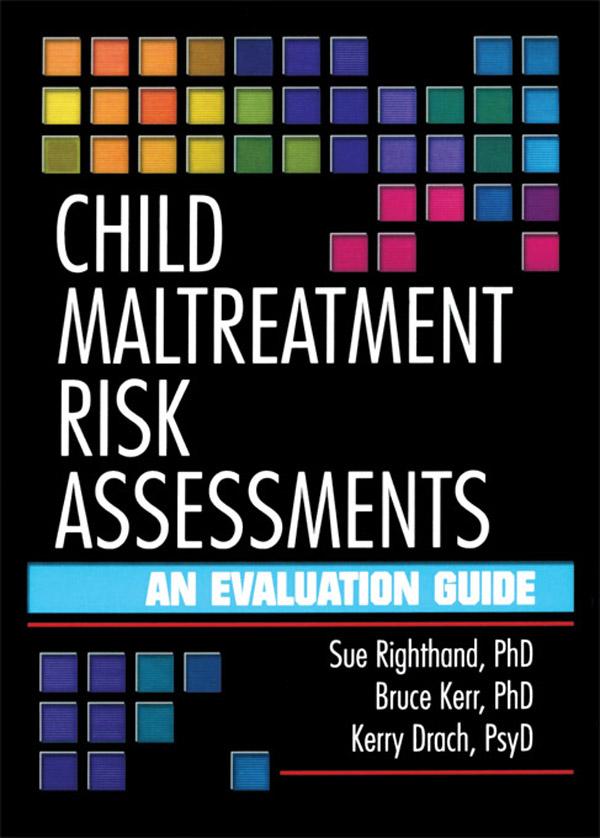 Child Maltreatment Risk Assessments by Bruce B Kerr, Kerry Drach, Sue Righthand