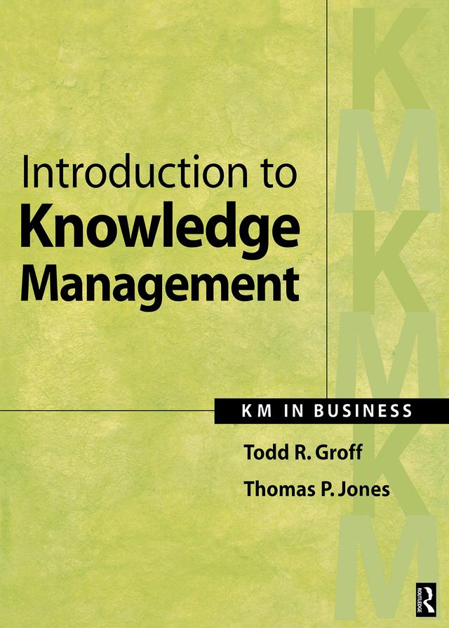 Introduction to Knowledge Management by Thomas Jones, Todd Groff