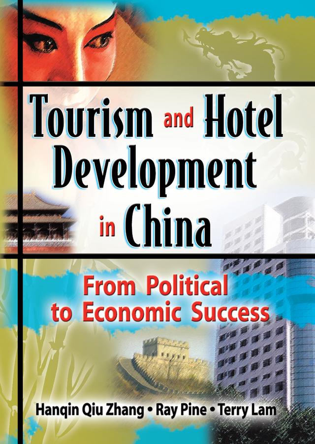 Tourism and Hotel Development in China by Hanquin Qui Zhang, Ray J Pine, Terry Lam *Deceased*