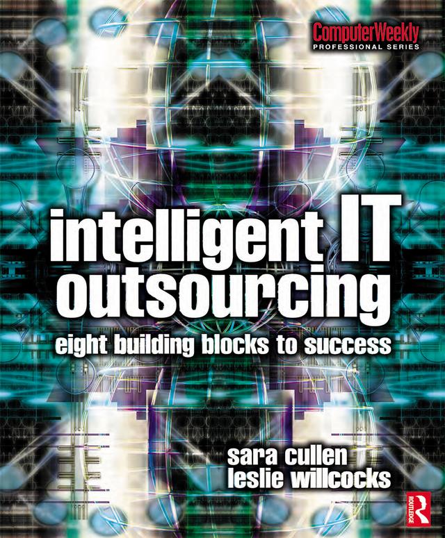 Intelligent IT Outsourcing by Leslie Willcocks, Sara Cullen