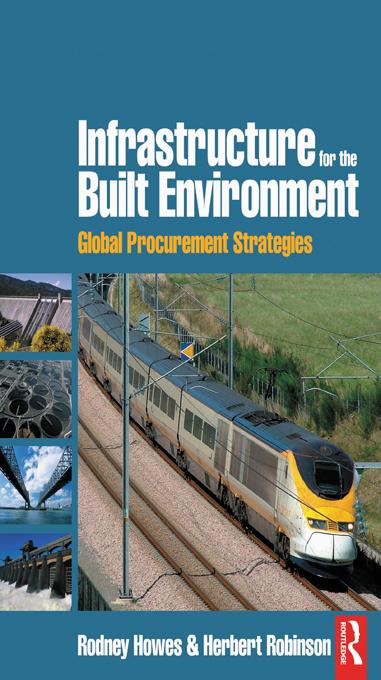 Infrastructure for the Built Environment: Global Procurement Strategies by Herbert Robinson, Rodney Howes