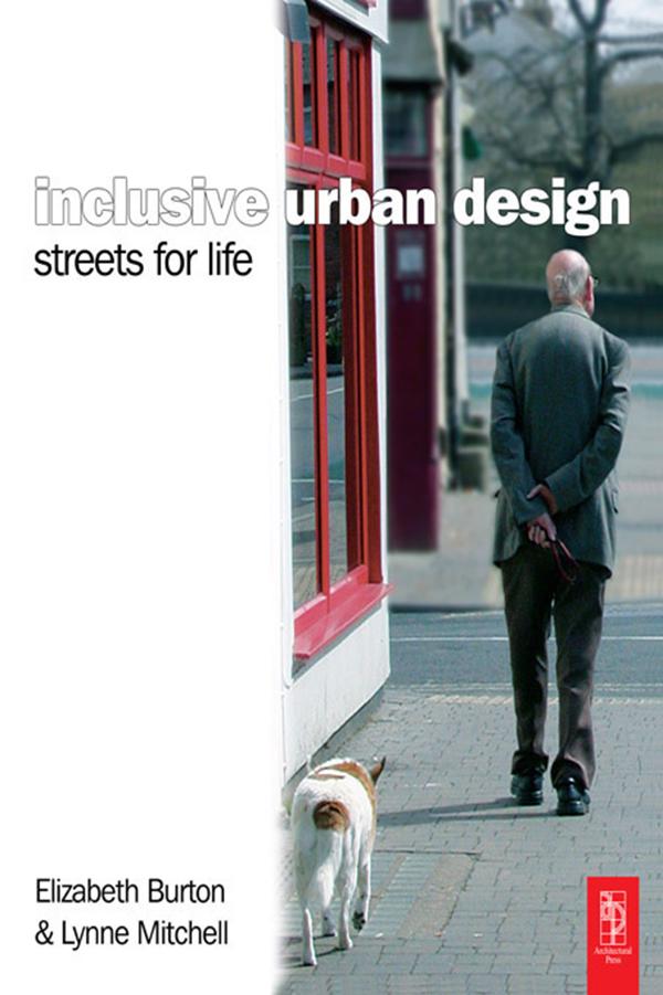 Inclusive Urban Design: Streets For Life by Elizabeth Burton, Lynne Mitchell