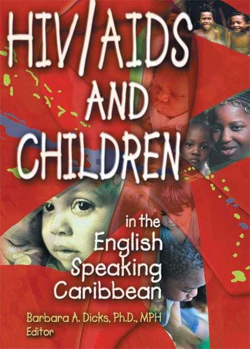 HIV/AIDS and Children in the English Speaking Caribbean by Barbara A Dicks