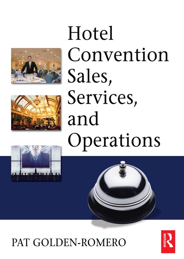 Hotel Convention Sales, Services, and Operations by Pat Golden-Romero