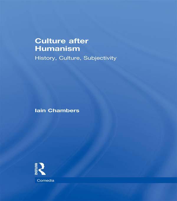 Culture after Humanism by Iain Chambers