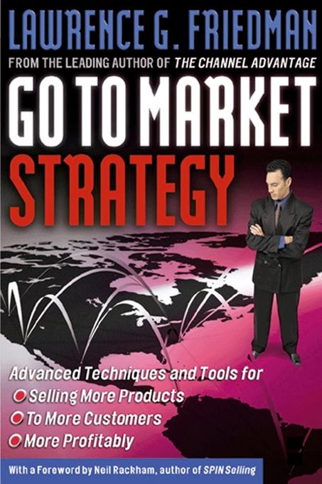 Go To Market Strategy by Lawrence Friedman