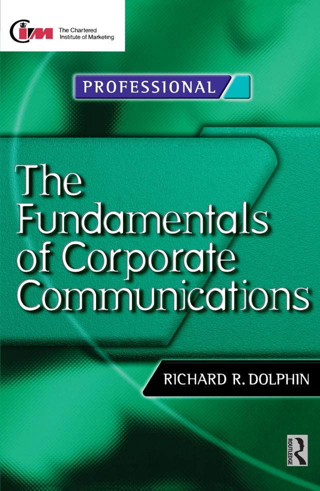 Fundamentals of Corporate Communications by David Reed, Richard Dolphin