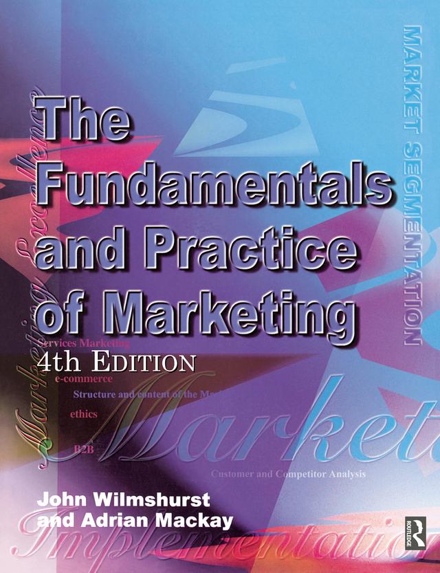 Fundamentals and Practice of Marketing by Adrian Mackay, John Wilmshurst