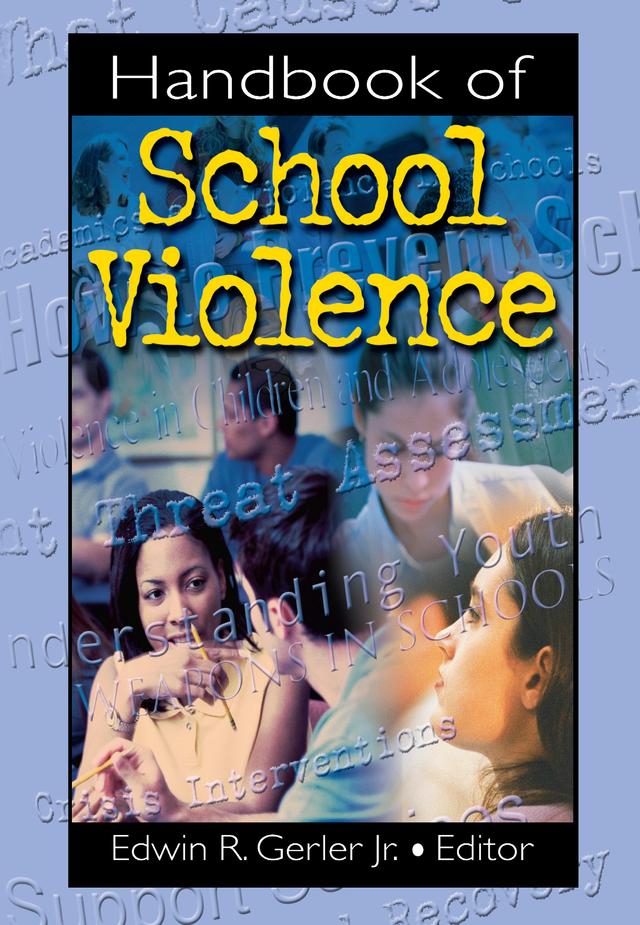 Handbook of School Violence by Edwin R Gerler, Jr
