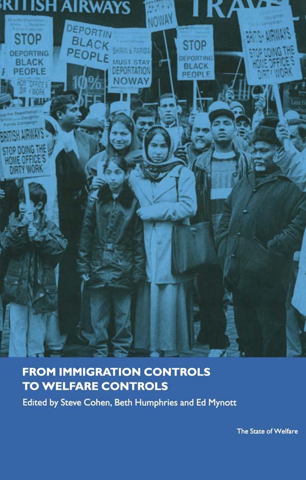 From Immigration Controls to Welfare Controls by Beth Humphries, Ed Mynott, Steve Cohen