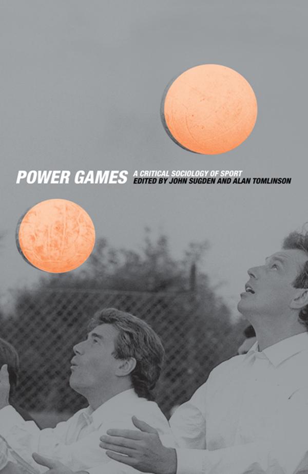 Power Games by Alan Tomlinson, John Sugden