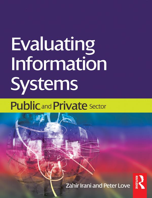 Evaluating Information Systems by Peter Love, Zahir Irani