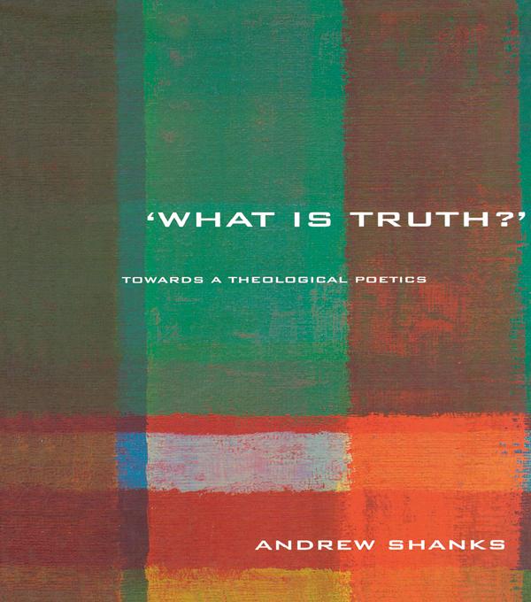 'What is Truth?' by Andrew Shanks