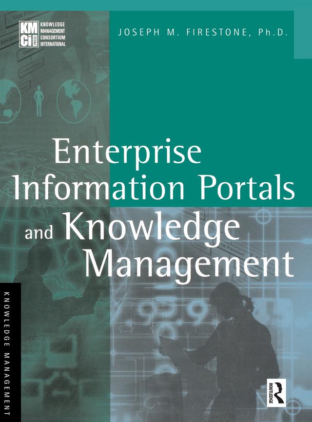 Enterprise Information Portals and Knowledge Management by Joseph M. Firestone