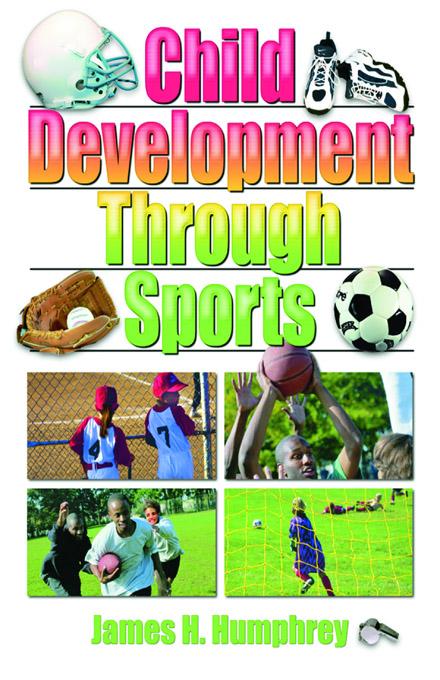 Child Development Through Sports by James H Humphrey