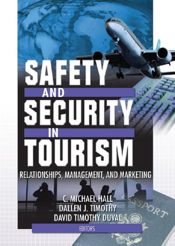 Safety and Security in Tourism by C Michael Hall, Dallen J. Timothy, David Timothy Duval