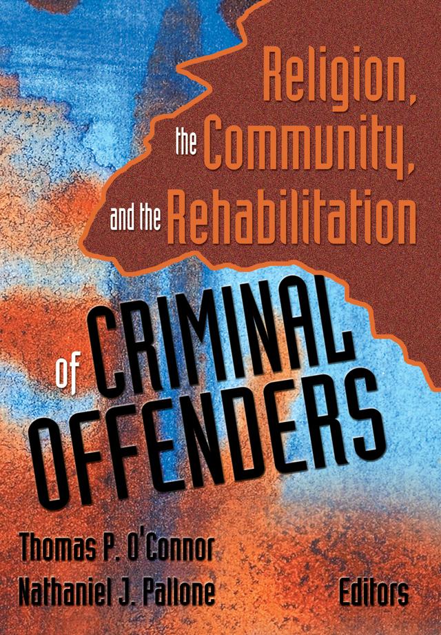 Religion, the Community, and the Rehabilitation of Criminal Offenders by Thomas P O'Connor