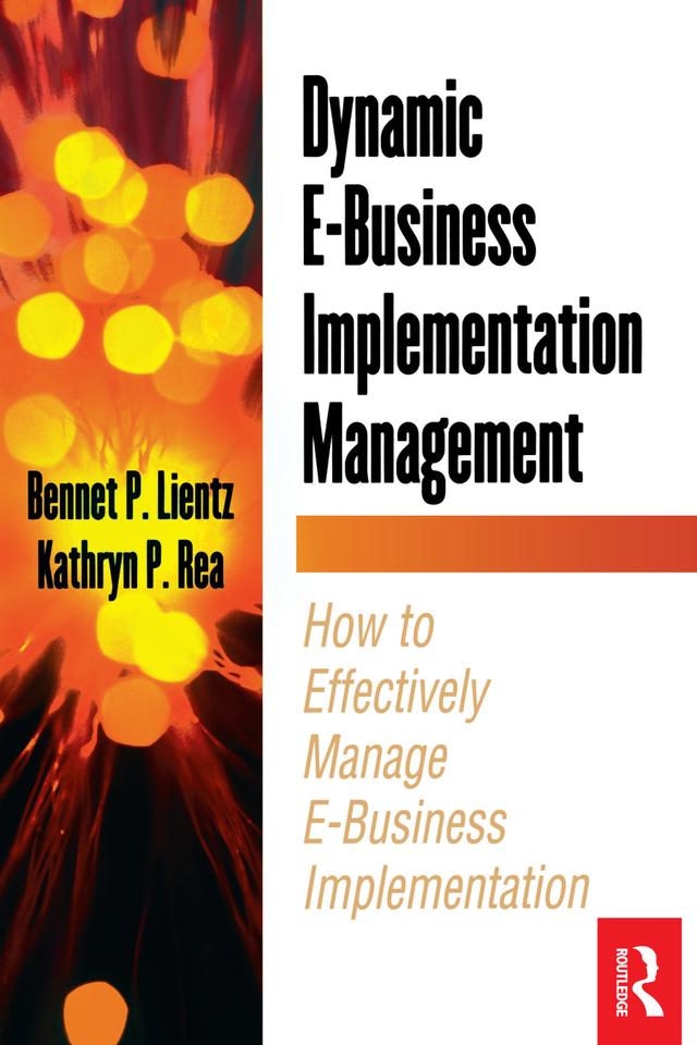 Dynamic E-Business Implementation Management by Bennet Lientz, Kathryn Rea