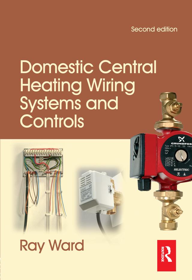 Domestic Central Heating Wiring Systems and Controls by Raymond Ward