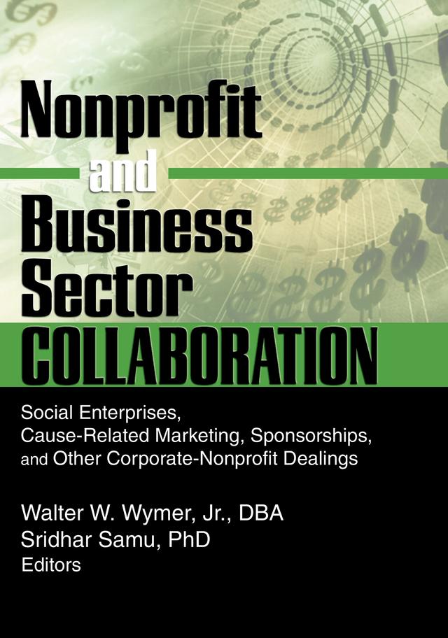 Nonprofit and Business Sector Collaboration by Sridhar Samu, Walter W Wymer, Jr