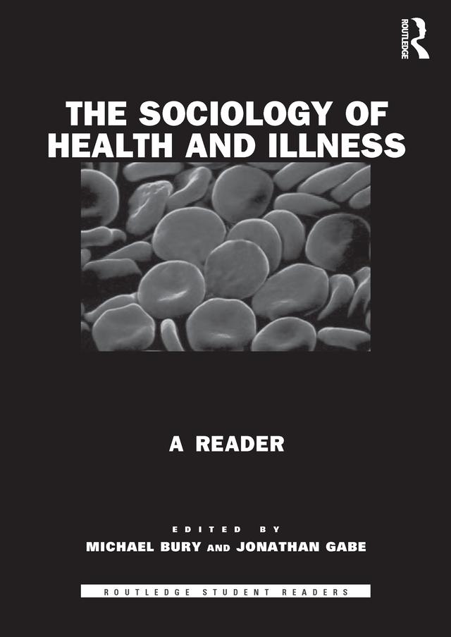 The Sociology of Health and Illness by Jonathan Gabe, Michael Bury