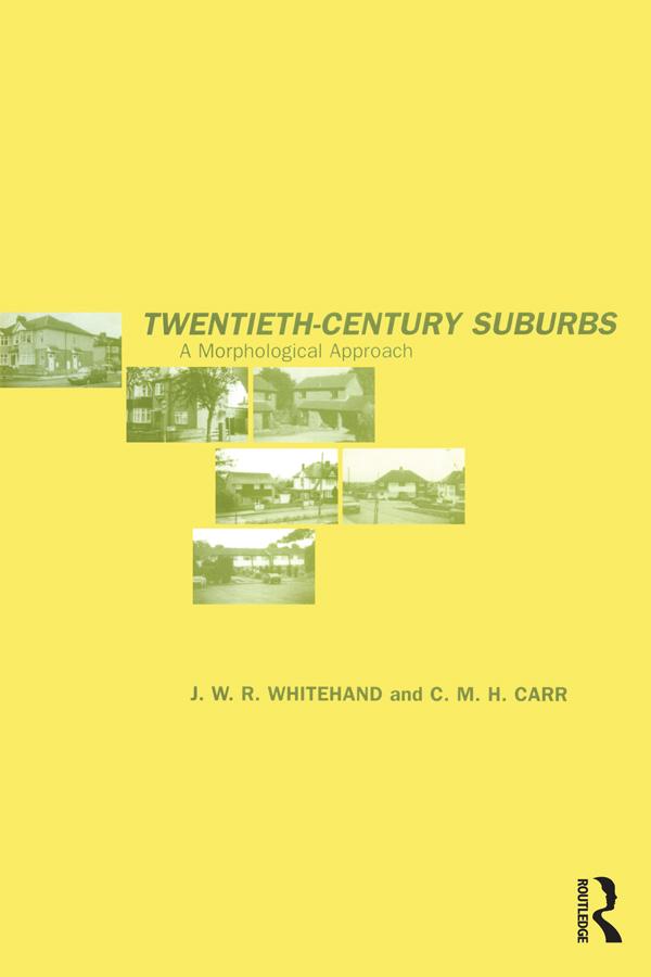 Twentieth-Century Suburbs by C.M.H Carr, J.W.R Whitehand