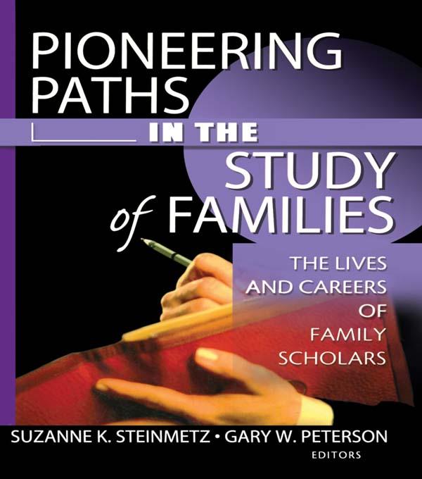 Pioneering Paths in the Study of Families by Gary W Peterson, Suzanne Steinmetz