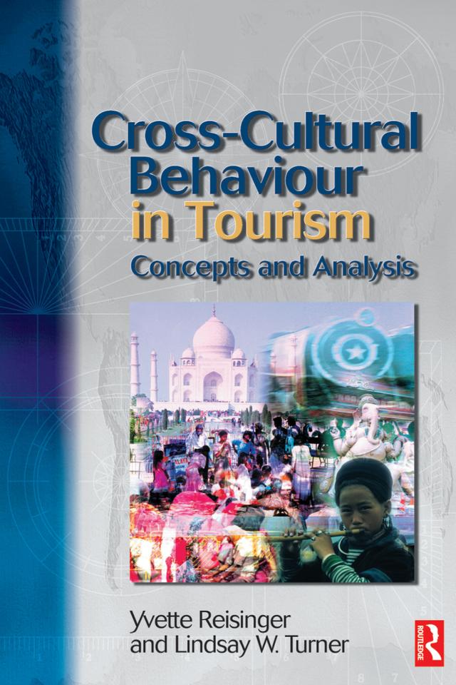 Cross-Cultural Behaviour in Tourism by Lindsay Turner, Yvette Reisinger, PhD