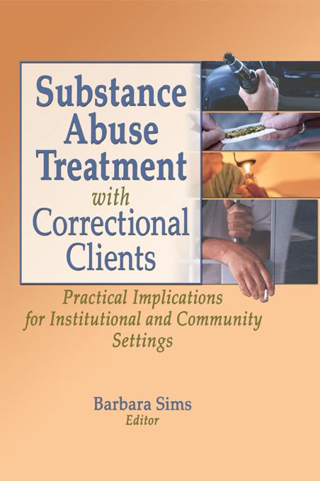 Substance Abuse Treatment with Correctional Clients by Barbara Sims, Letitia C Pallone