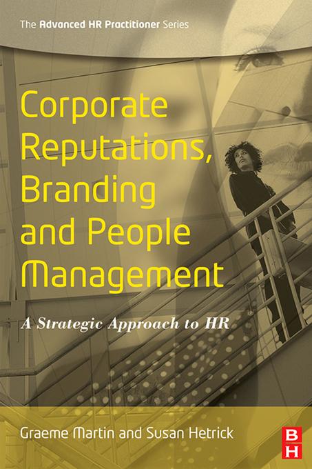 Corporate Reputations, Branding and People Management by Graeme Martin, Susan Hetrick
