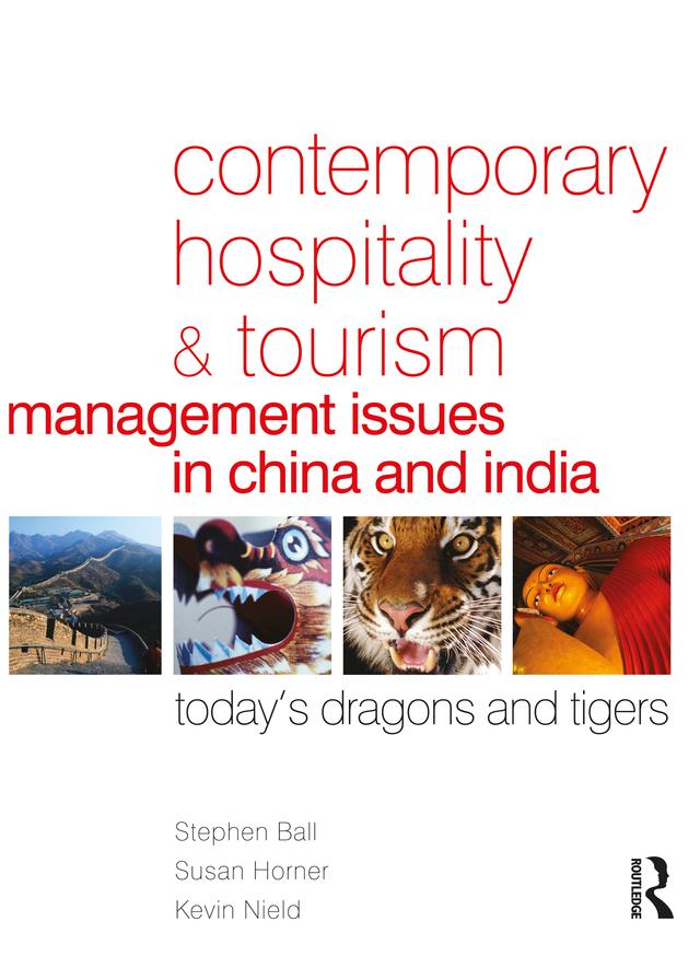 Contemporary Hospitality and Tourism Management Issues in China and India by Kevin Nield, Stephen Ball, Susan Horner