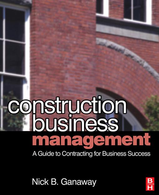 Construction Business Management by Nick Ganaway
