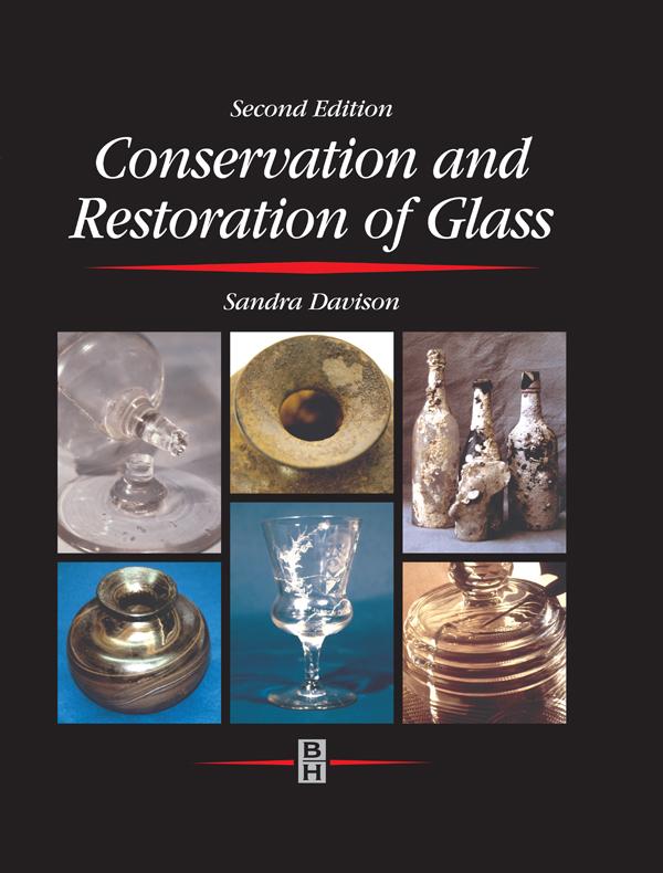 Conservation and Restoration of Glass by R.G. Newton, Sandra Davison