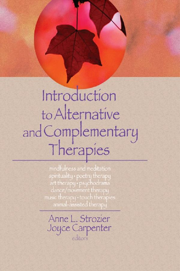 Introduction to Alternative and Complementary Therapies by Anne Strozier, Joyce E Carpenter, Lorna L Hecker, Terry S Trepper