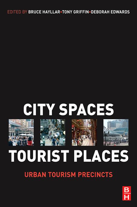 City Spaces - Tourist Places by Bruce Hayllar, Deborah Edwards, Tony Griffin