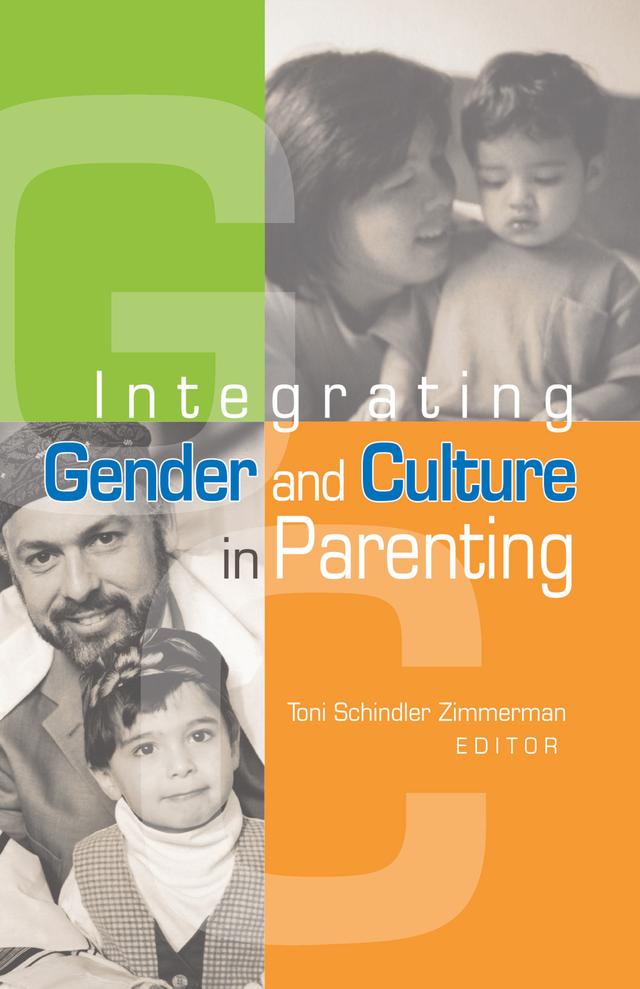 Integrating Gender and Culture in Parenting by Toni Schindler Zimmerman