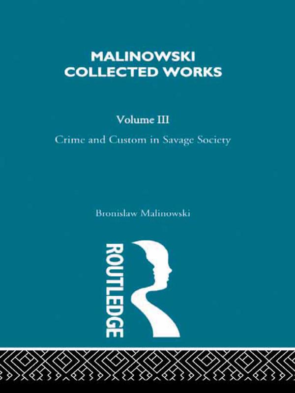 Crime and Custom in Savage Society by Malinowski