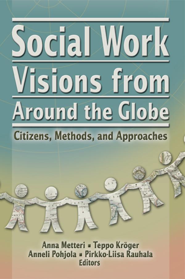 Social Work Visions from Around the Globe by Anna Metten, Anneli Pohjola, Pirkko-Liisa Ranhalon, Teppo Kroger