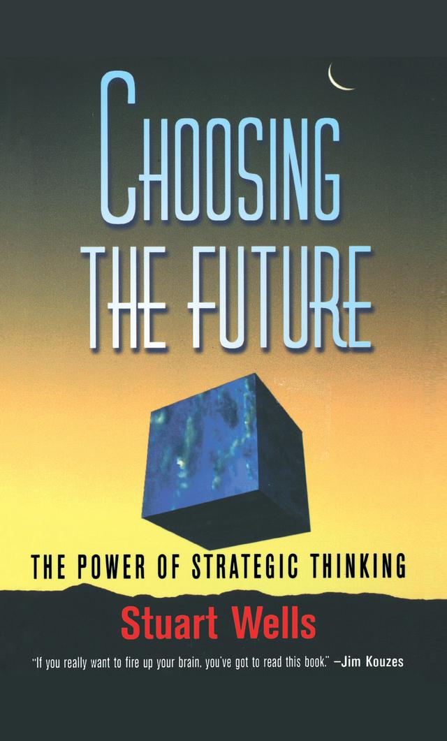 Choosing the Future by Stuart Wells