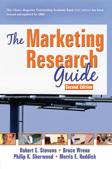 The Marketing Research Guide by Bruce Wrenn, David L Loudon, Morris E Ruddick, Philip K Sherwood, Robert E Stevens