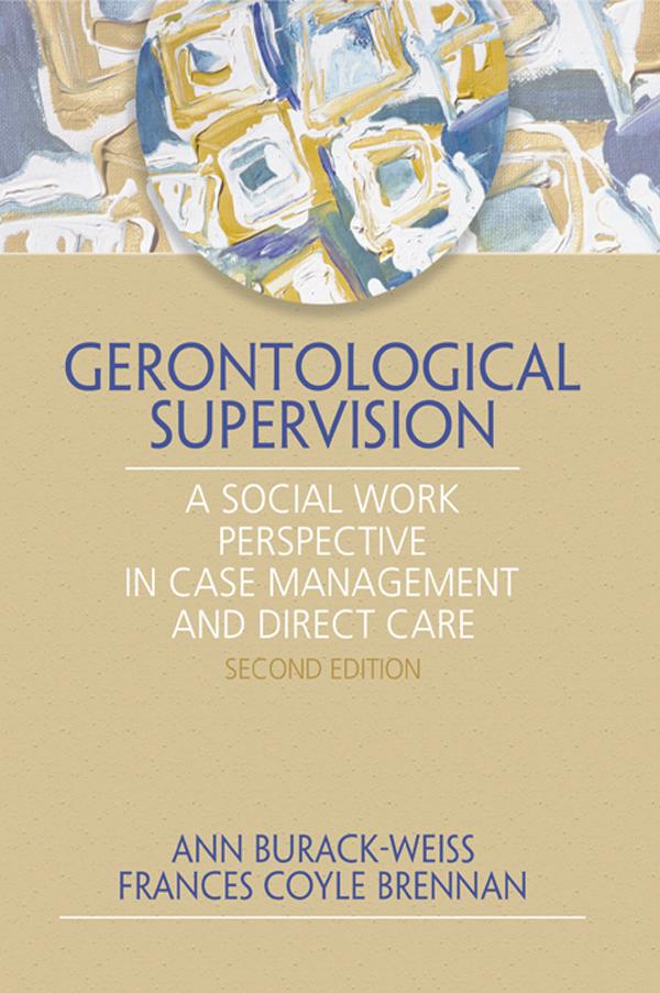 Gerontological Supervision by Ann Burack Weiss, Frances C. Brennan