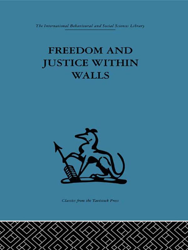 Freedom and Justice within Walls by F. E. Emery